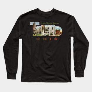 Greetings from Toledo Ohio Long Sleeve T-Shirt